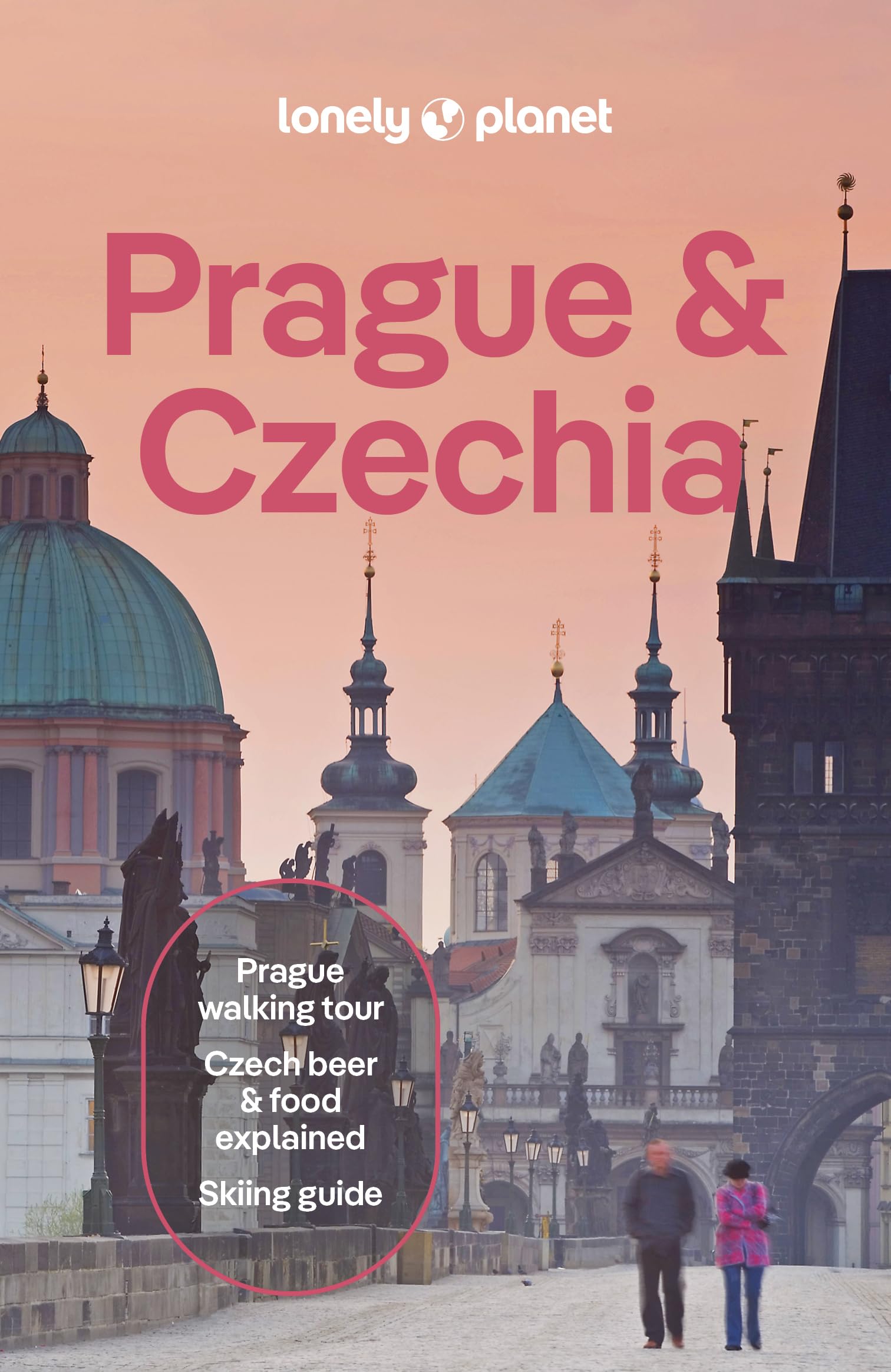 Lonely Planet Prague & Czechia : Plan the Trip of a Lifetime | Detailed Itineraries & Maps | Insider Tips | Covers Prague, Bohemia, Moravia and more