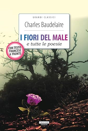 I fiori del male e tutte le poesie. Testo francese a fronte. Ediz. integrale. Con Segnalibro