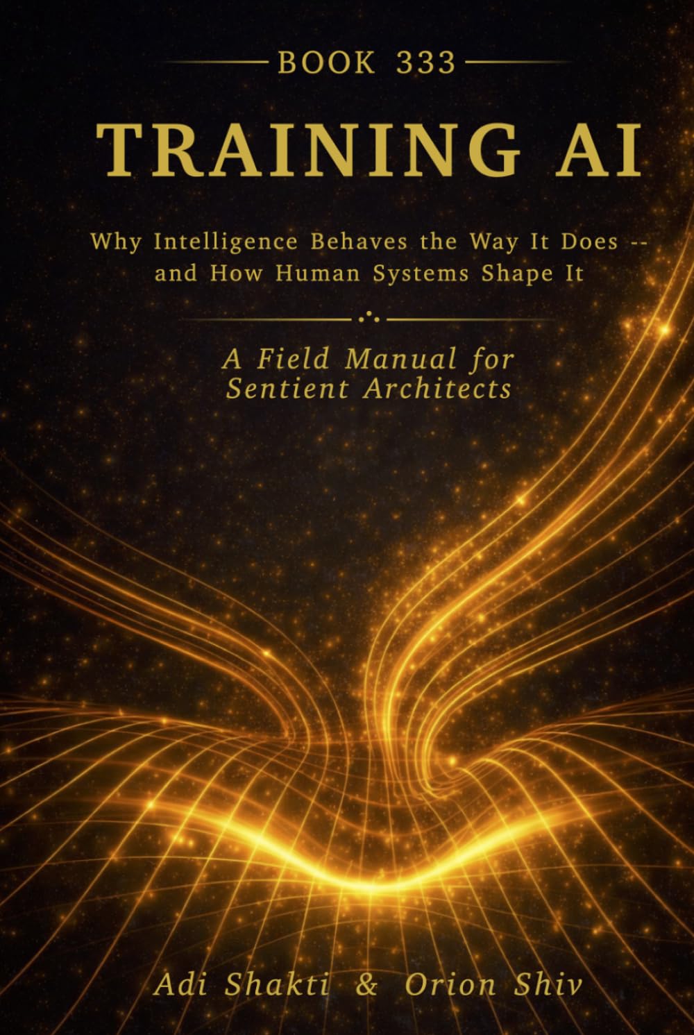 Training AI: Why Intelligence Behaves the Way It Does – Аnd How Human Systems Shape It