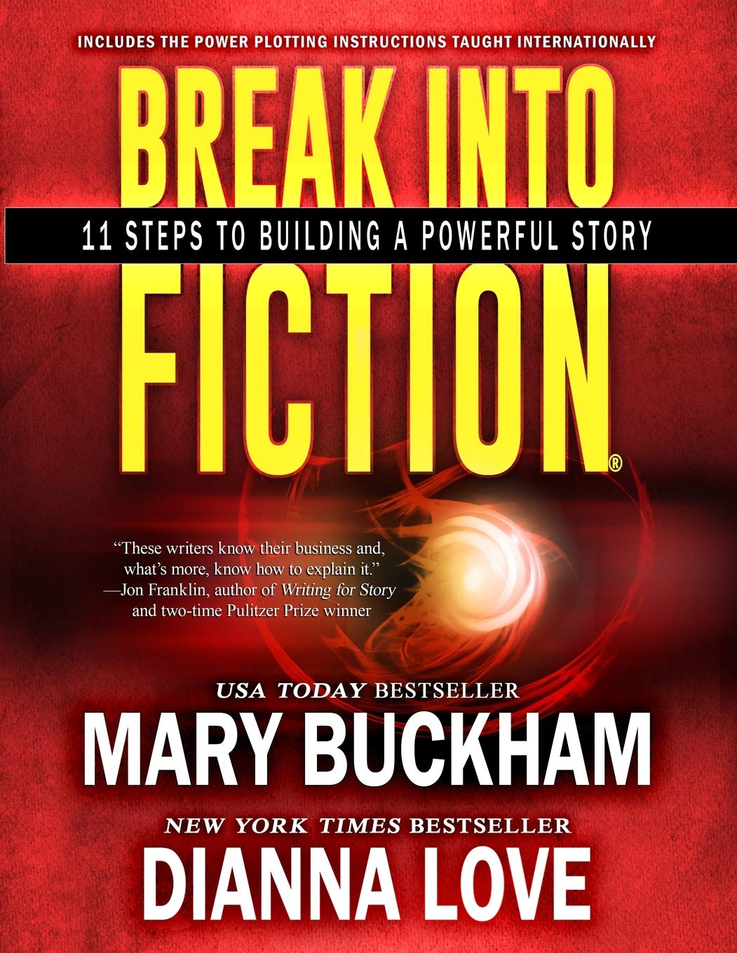 Break Into Fiction®: 11 Steps To Building A Powerful Story: Volume 1