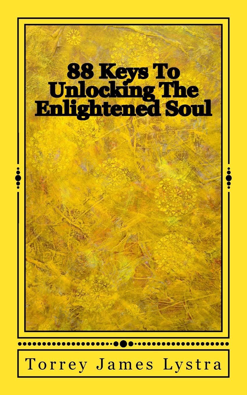 88 Keys To Unlocking The Enlightened Soul: Volume 3 (Sacred Earth Series)