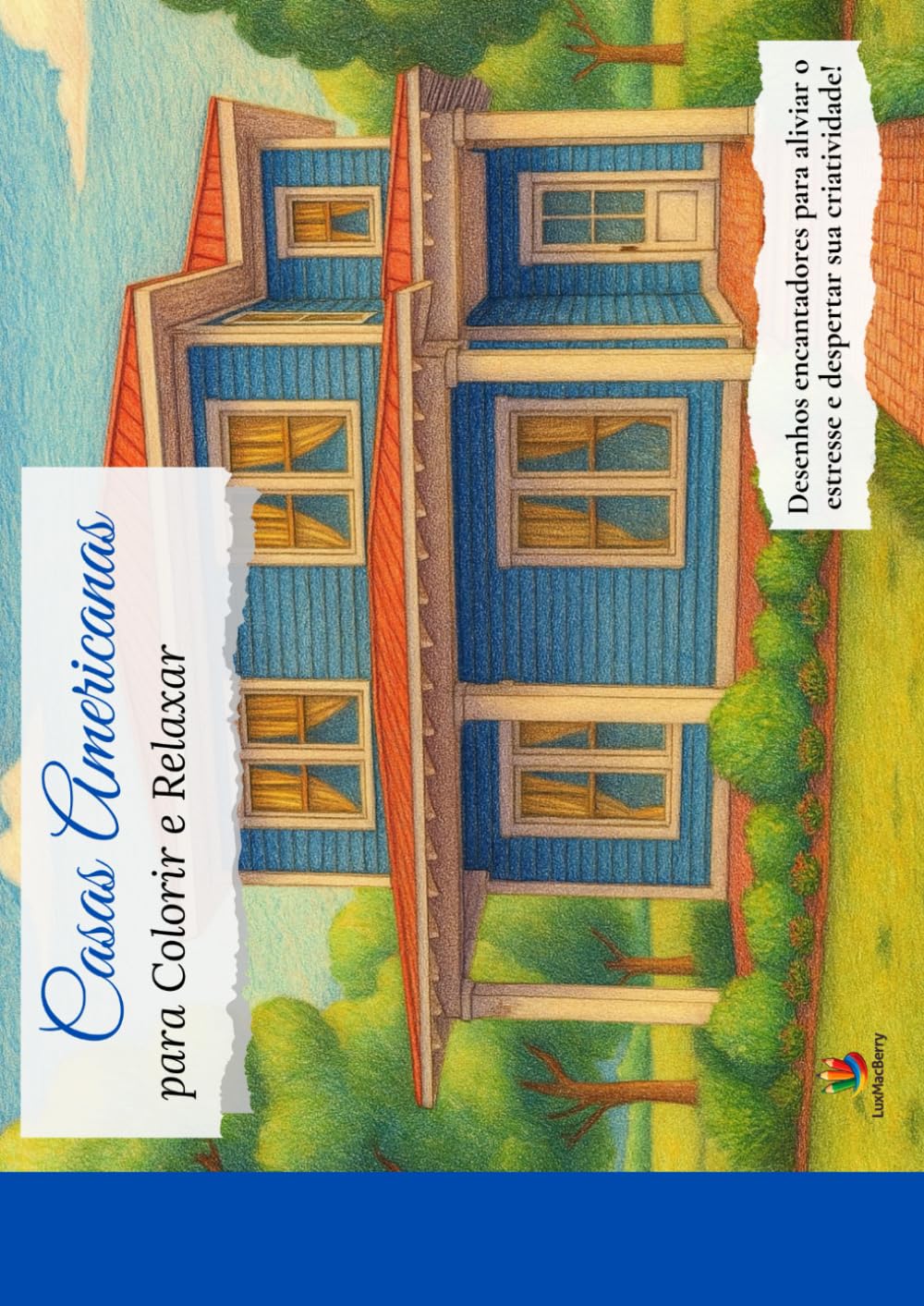 Livro de colorir - Casas Americanas, para colorir e relaxar: Desenhos encantadores para aliviar o estresse e desenvolver sua criatividade!