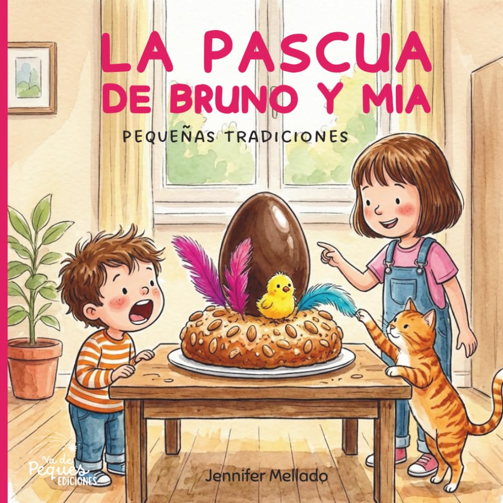 La Pascua de Bruno y Mia: Pequeñas tradiciones (Pequeñas tradiciones con Bruno y Mia)