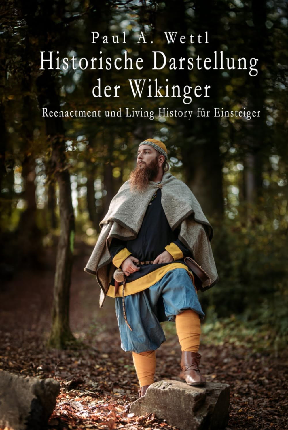 Historische Darstellung der Wikinger: Living History und Reenactment für Einsteiger