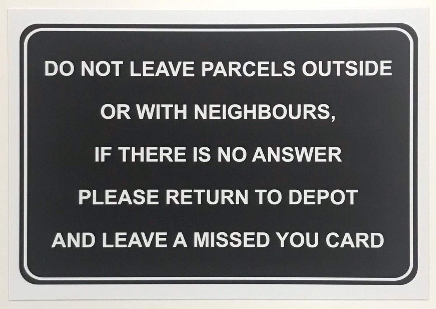 Do not leave parcels outside or with neighbours delivery instructions postie Sign - Self adhesive sticker 200mm x 150mm