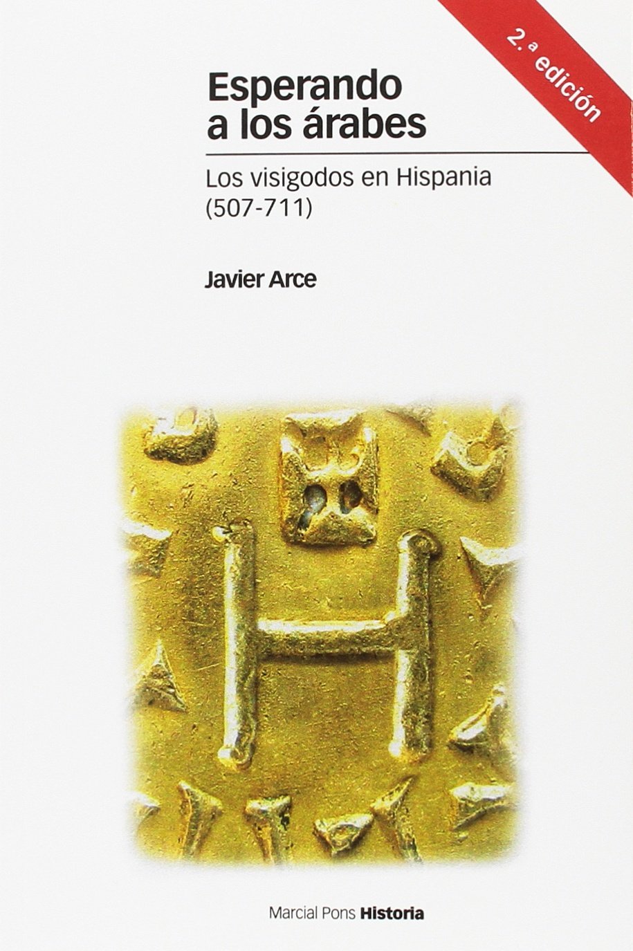 Esperando a los árabes: Los visigodos en Hispania (507-711) (Estudios)