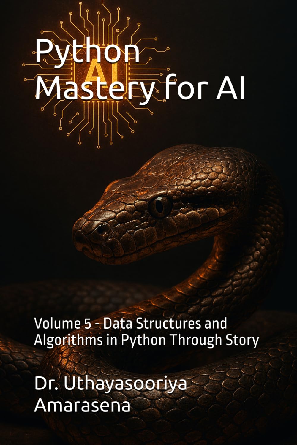 Python Mastery for AI: Volume 5 - Data Structures and Algorithms in Python Through Story