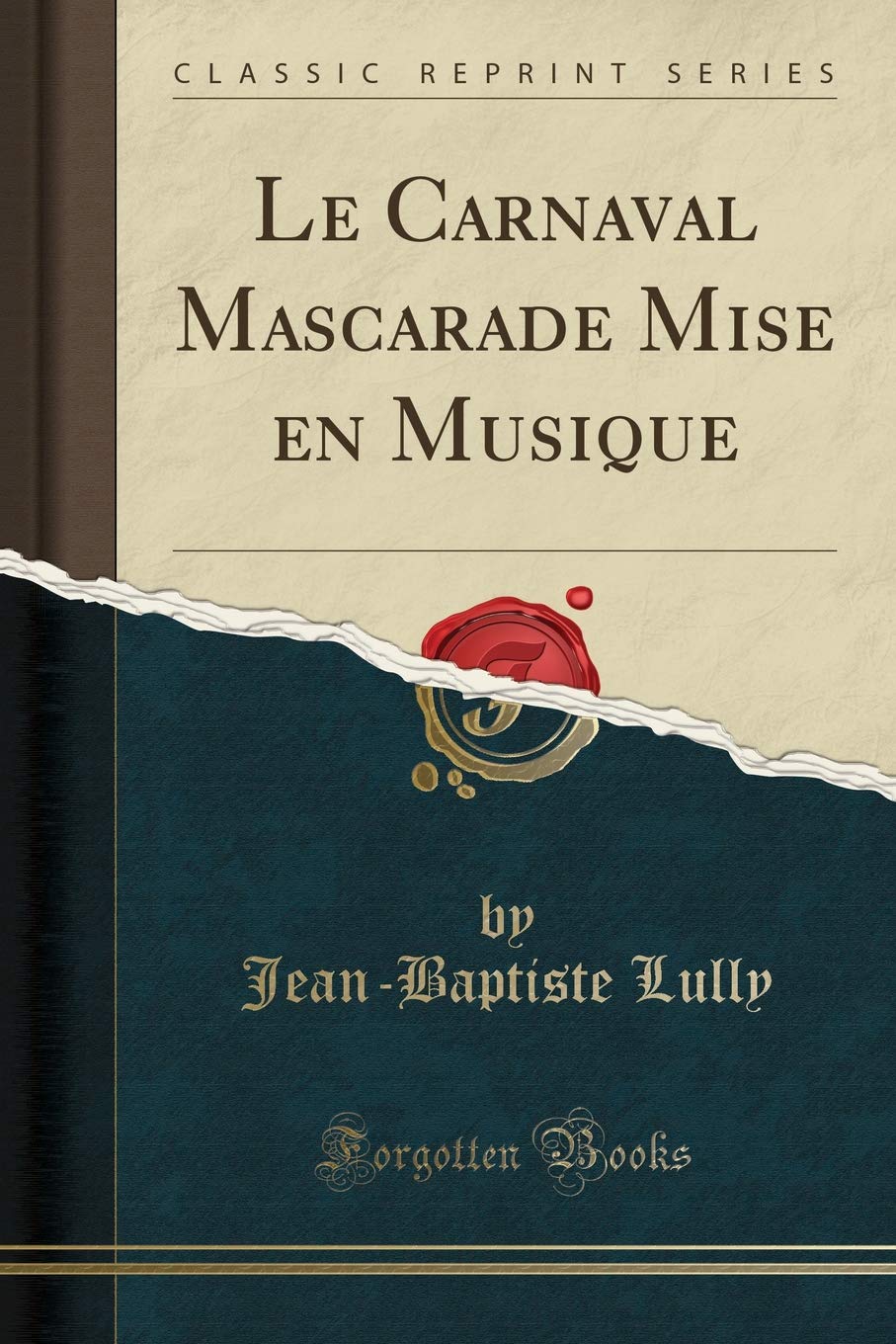 Le Carnaval Mascarade Mise en Musique (Classic Reprint)