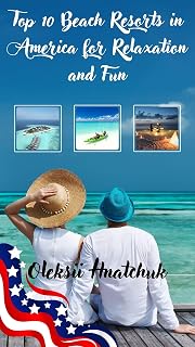Top 10 Beach Resorts in America for Relaxation and Fun: "Explore the Best Beach Resorts in America: Your Ultimate Guide to Relaxation and Fun! ... Road Trips and Adventures Across the U.S.")