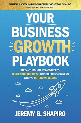 Your Business Growth Playbook: Breakthrough Strategies to Scale Your Business