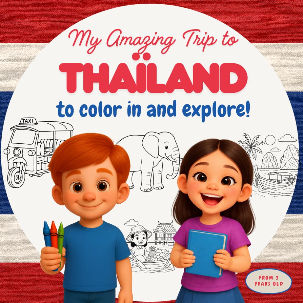 My Amazing Trip to Thailand: Educational book for kids ages 3+: 22 places and themes to explore, read and color – a fun journey through culture, stories and activities