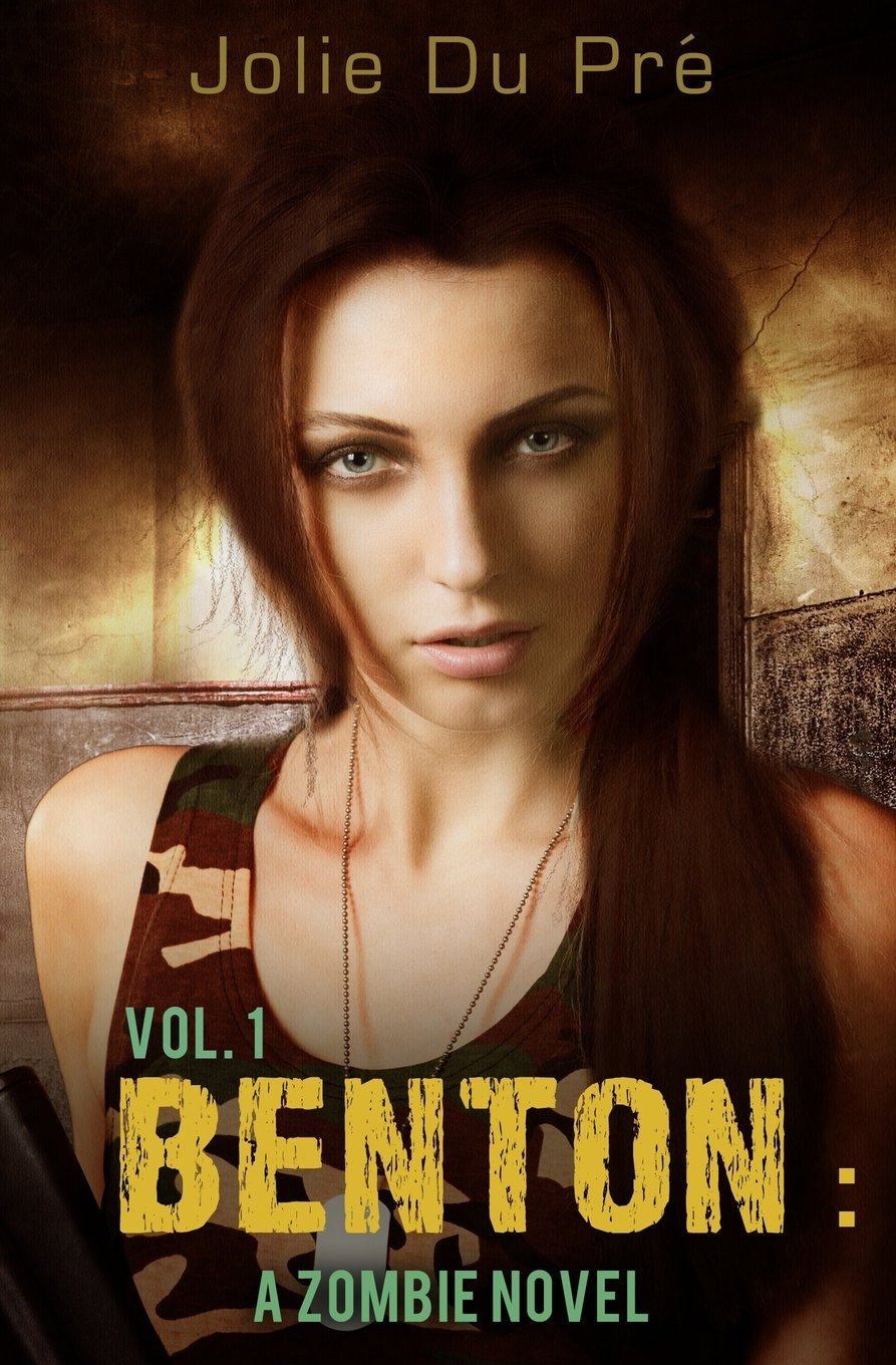 Benton: A Zombie Novel: Volume 1