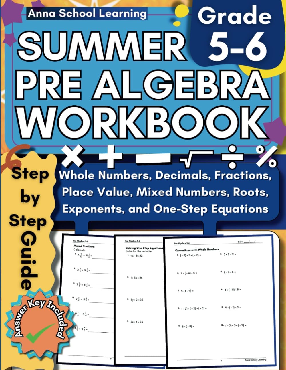 Summer Math Pre Algebra Workbook Grade 5-6: with Equations, Operations with Whole Numbers, Decimals, Fractions, Mixed Numbers, Place Value, Exponents, ... Answers, Ages 10-12 (Summer Math Workbooks)