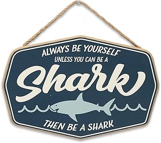 Be Yourself Unless You Can Be a Shark Hanging Wood Wall Decor - Fun Shark Sign for Home Decorating