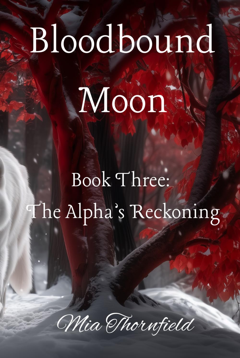 Bloodbound Moon: The Alpha’s Reckoning (Book 3): An Epic Paranormal Romance Where Gods Fall