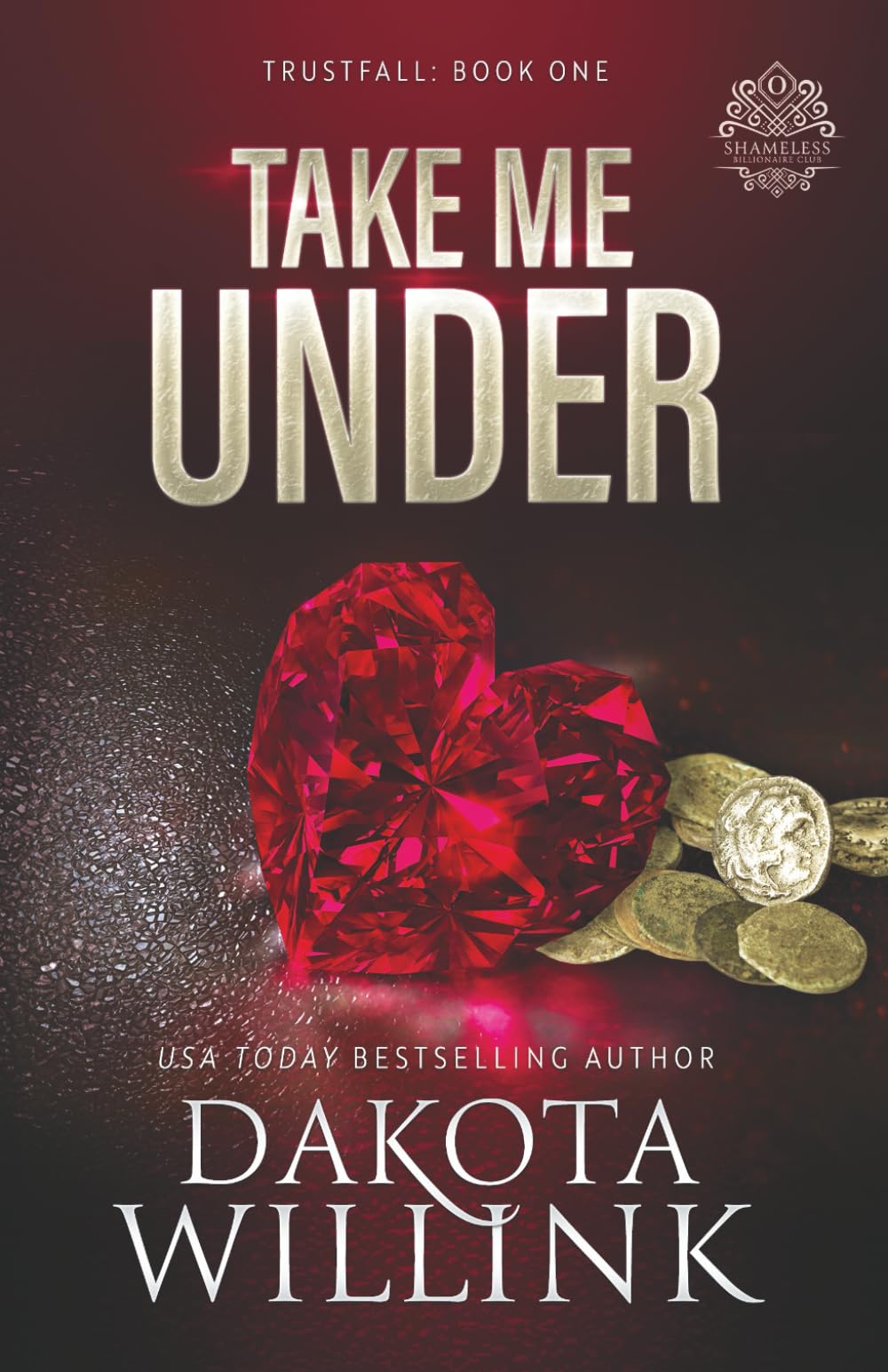 Take Me Under: A Dark Billionaire Romance (Trustfall)