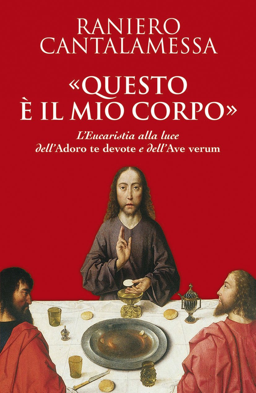 «Questo è Il Mio Corpo». L'eucaristia Alla Luce Dell'«Adoro Te Devote» E Dell'«Ave Verum» - 4