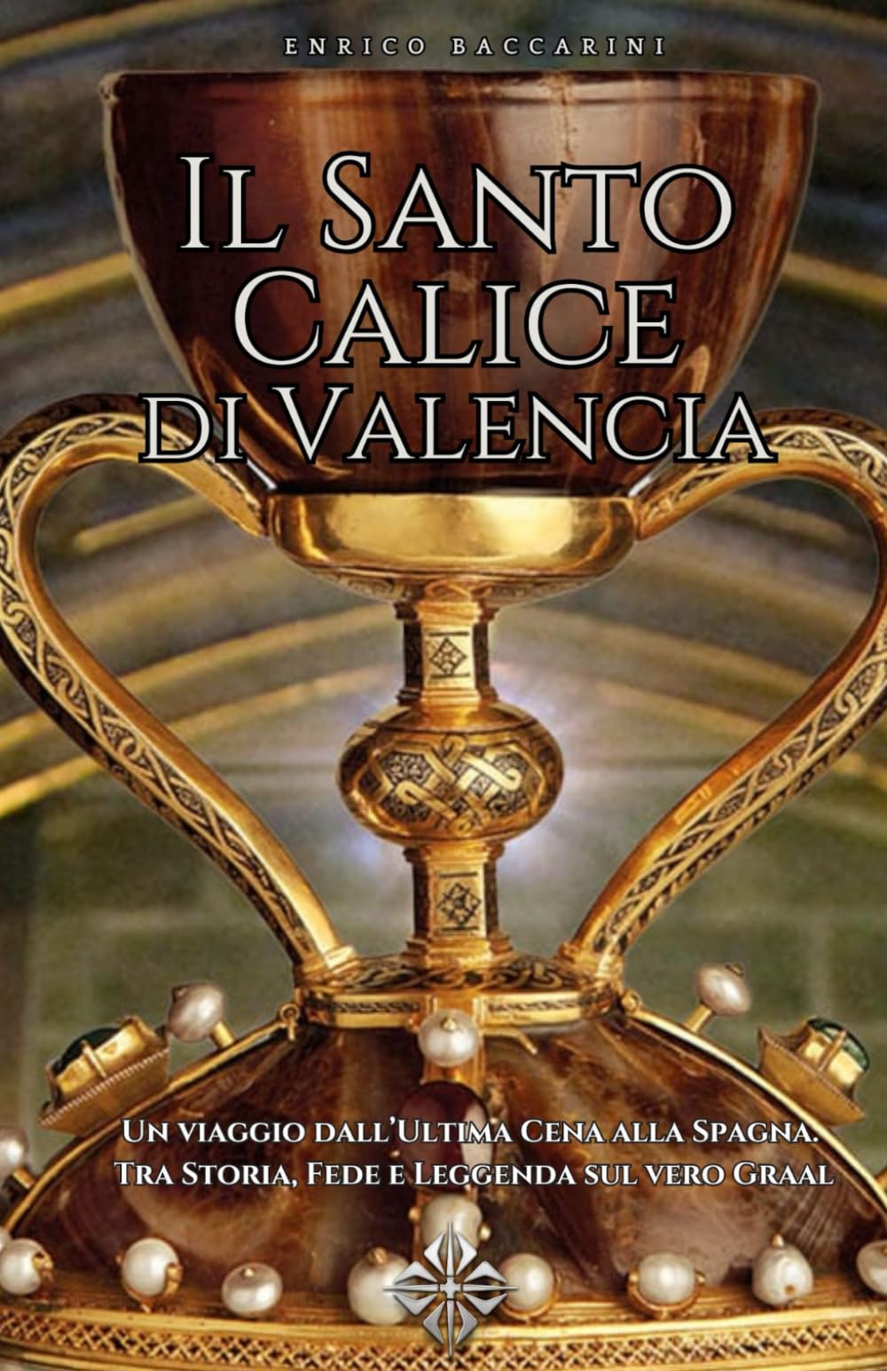 Il Santo Calice di Valencia: Dall’ultima cena tra Storia, Fede e Leggenda sul vero Graal