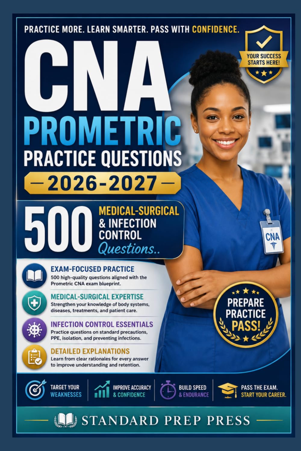 CNA Prometric Practice Questions 2026-2027: 500 Medical-Surgical & Infection Control Questions. (The Standard Excellence Series)