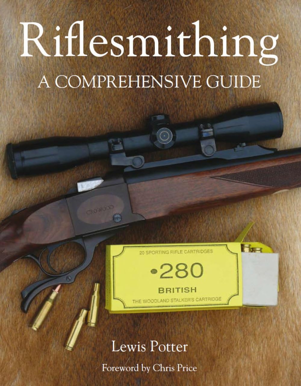 Riflesmithing – A Comprehensive Guide Potter Hardback The Crowood Press