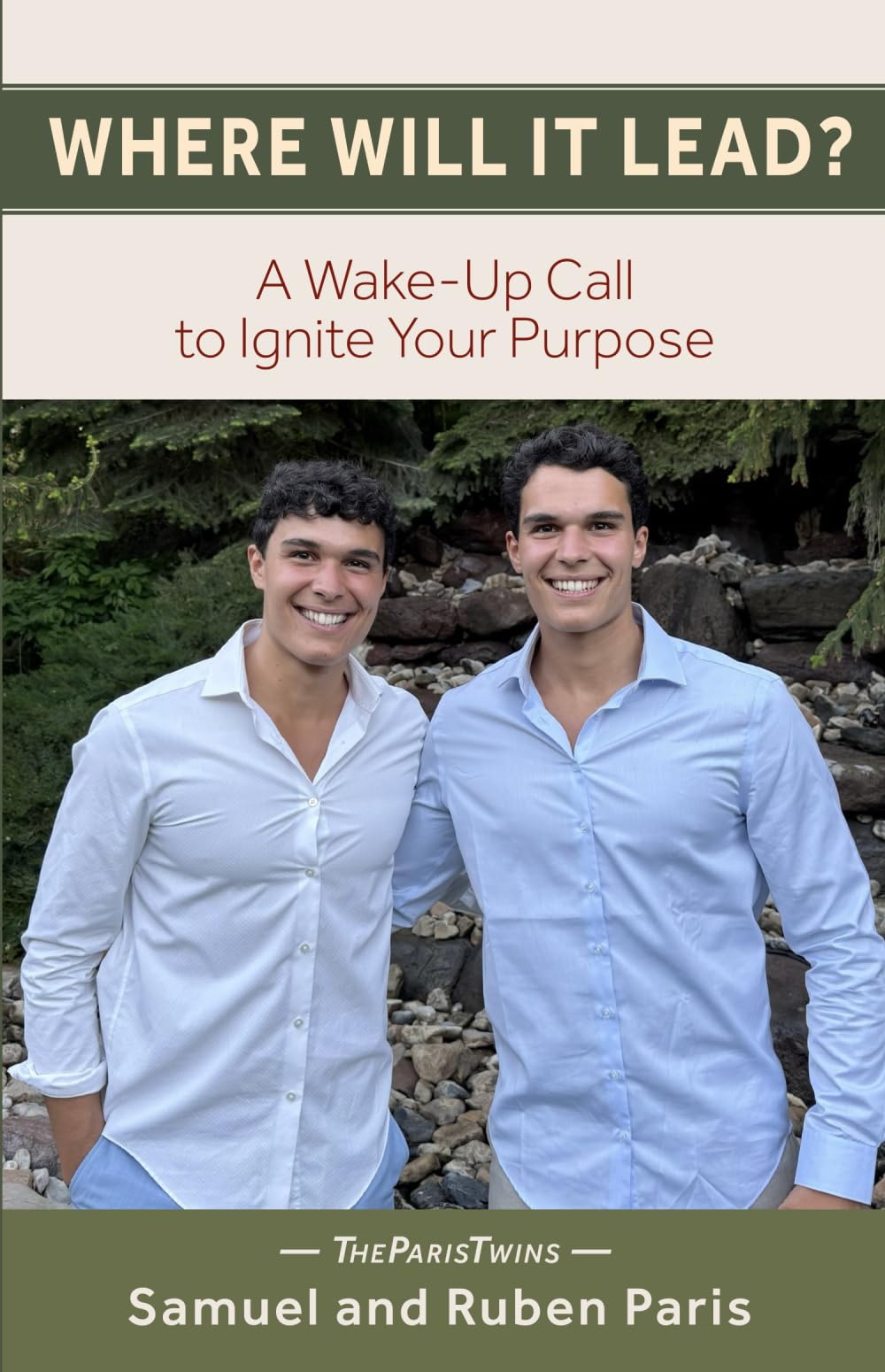 WHERE WILL IT LEAD?: A Wake-Up Call to Ignite Your Purpose