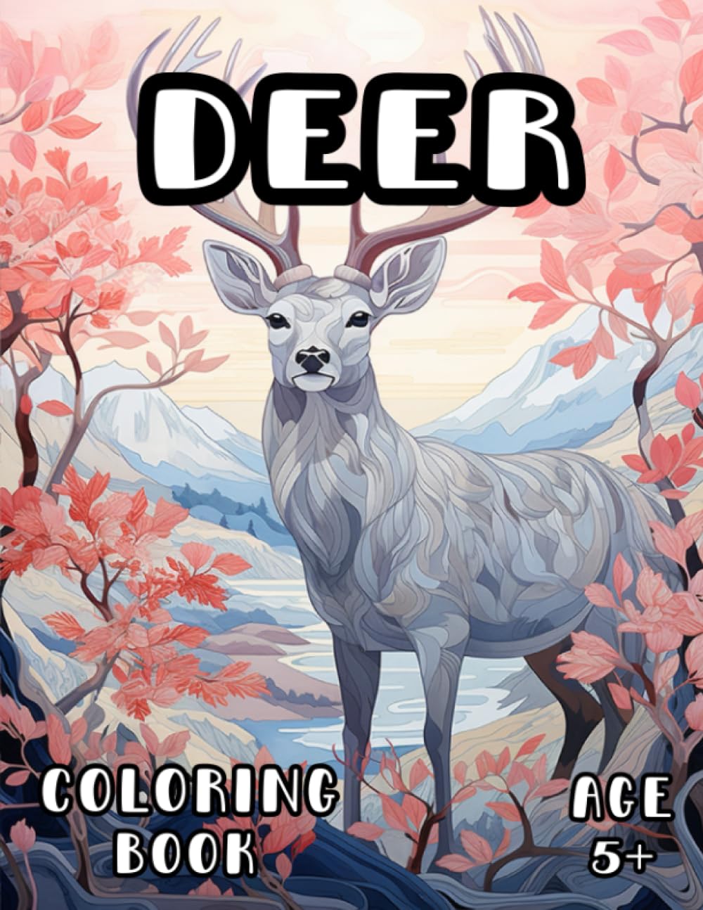 Deer Coloring Book: Beautiful & Relaxing Deer's Coloring Book for Kids and Adults 5+