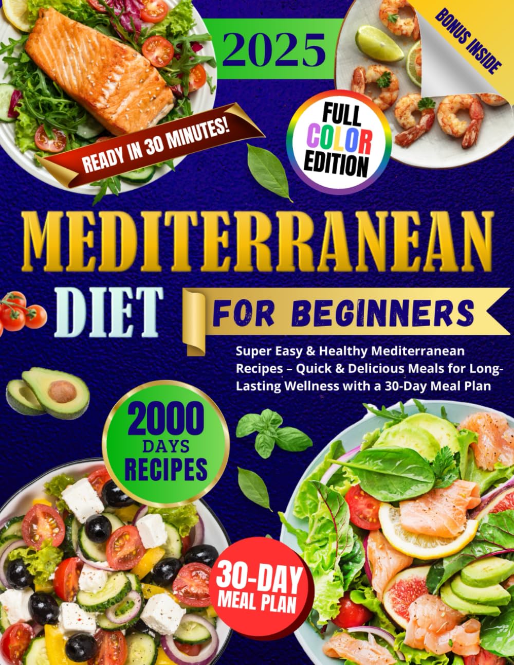 Mediterranean Diet for Beginners: Super Easy & Healthy Mediterranean Recipes – Quick & Delicious Meals for Long-Lasting Wellness with a 30-Day Meal