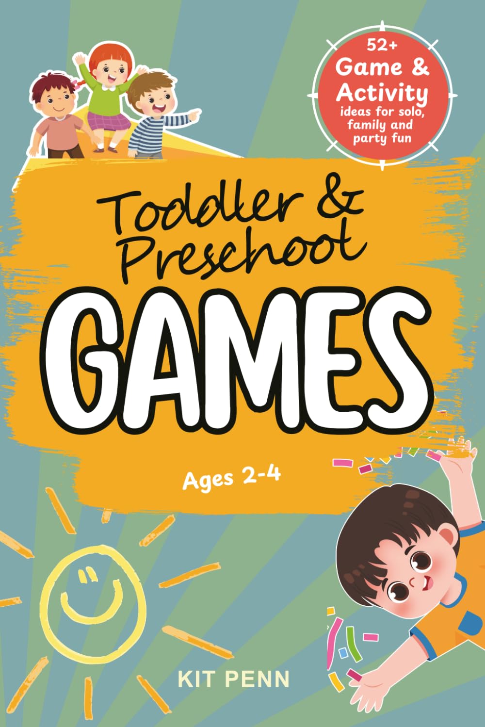 Toddler & Preschool Games: 52+ Game and Activity Ideas | Solo, Family and Party Fun for ages 2 - 4 (Games Night)