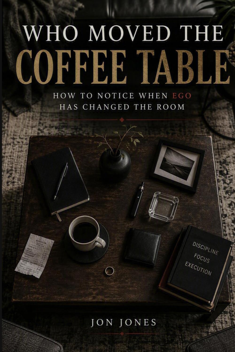 Who Moved The Coffee Table: How to notice when ego has changed the room