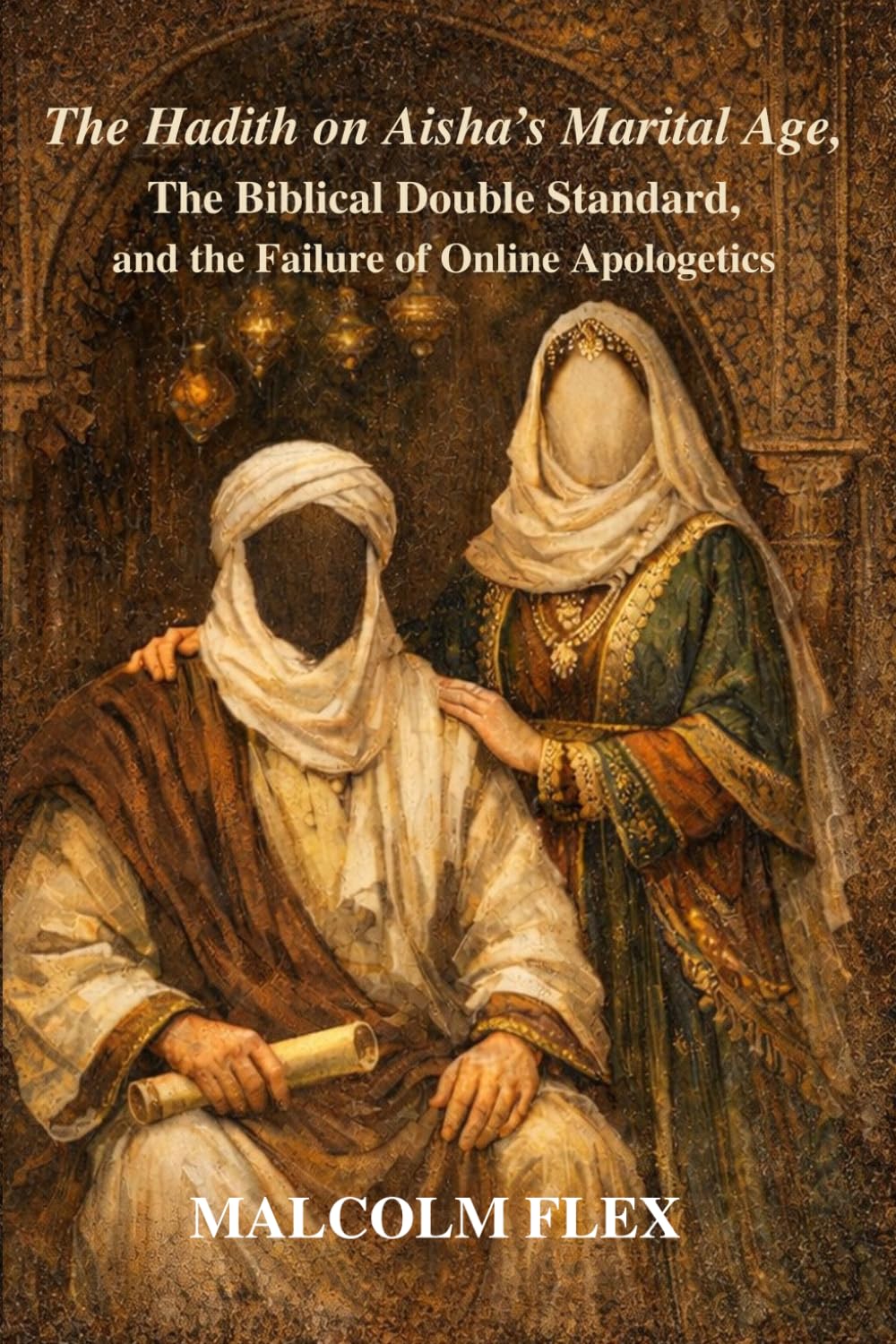 The Hadith on Aisha’s Marital Age, The Biblical Double Standard, and the Failure of Online Apologetics      Paperback – March 11, 2026