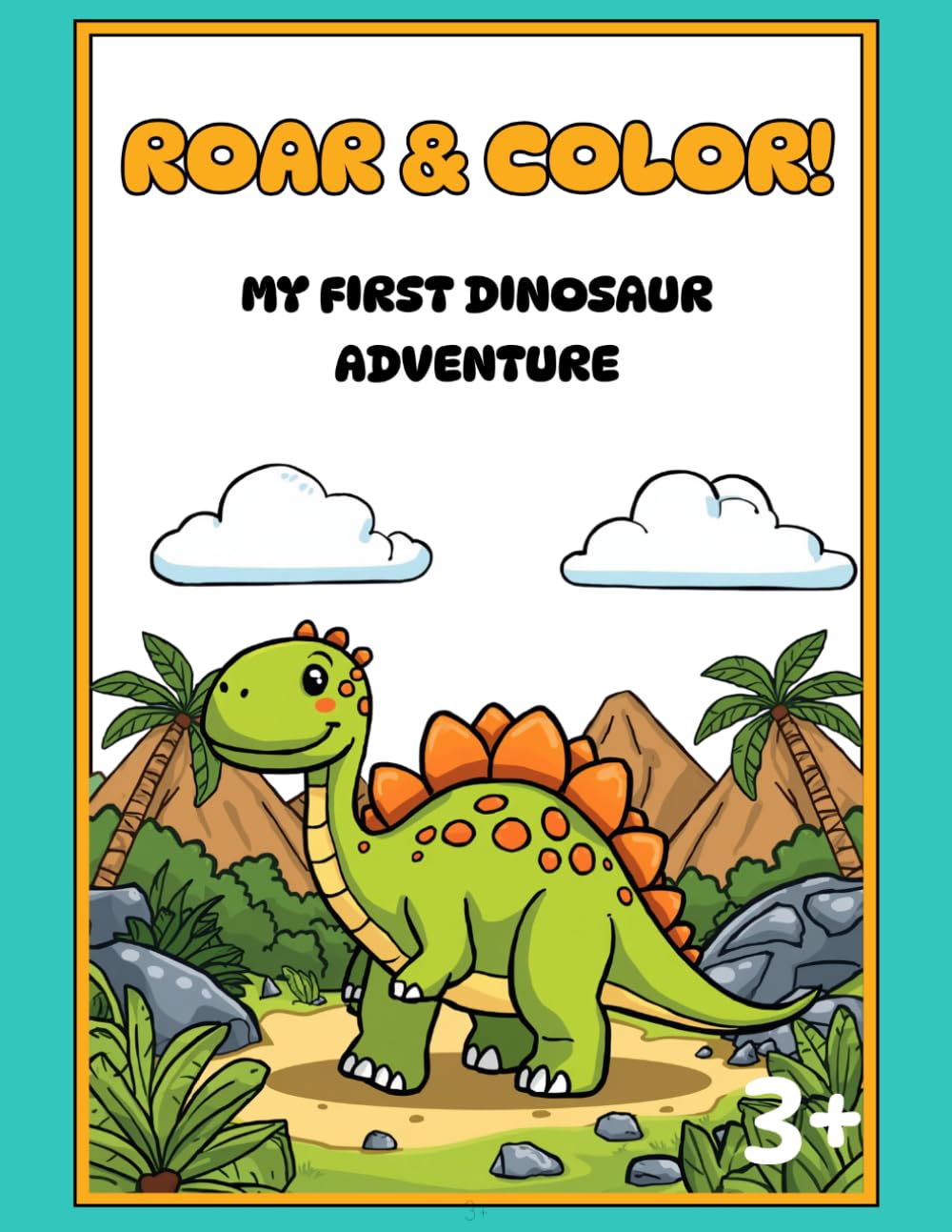 Roar&Color!: 50 pages of dinofun for ages 3+