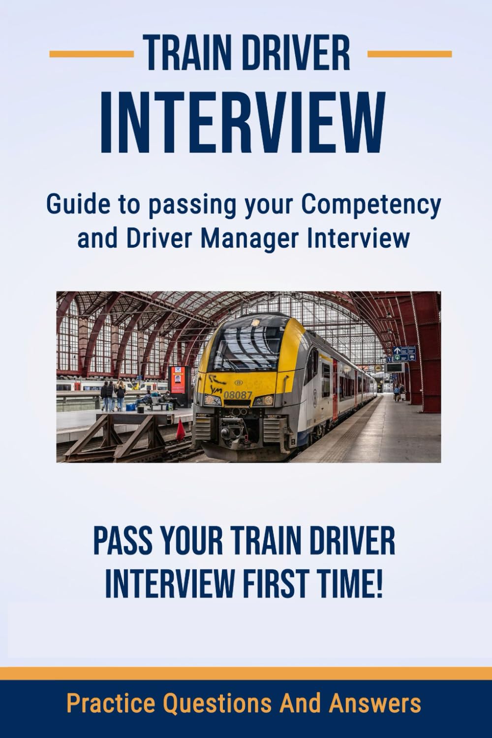 Train Driver Interview guide: Practice Questions and Answers for Competency and Managers interview