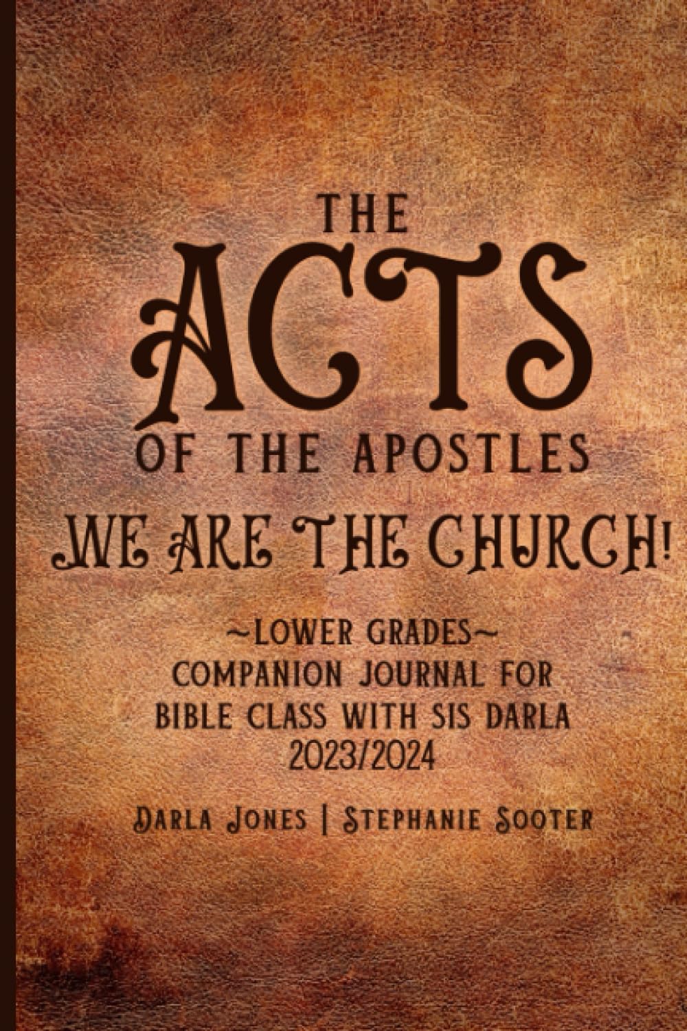 The Acts of the Apostles: We Are the Church!: Lower Grades Companion Journal for Bible Class with Sis Darla