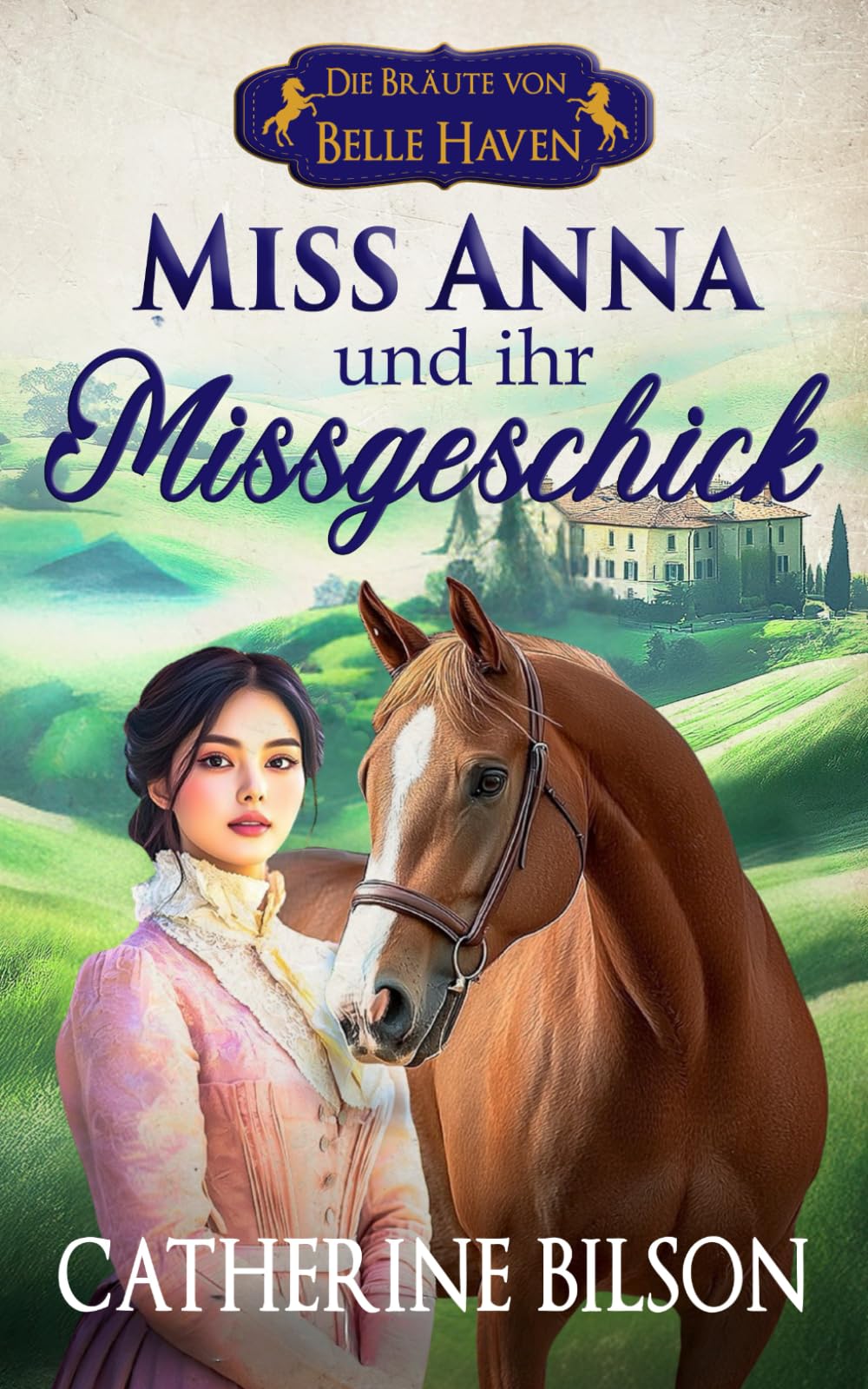 Miss Anna und ihr Missgeschick: Eine süße Regency-Romanze voller Spione, Geheimnisse und gestohlener Küsse (Die Bräute von Belle Haven)
