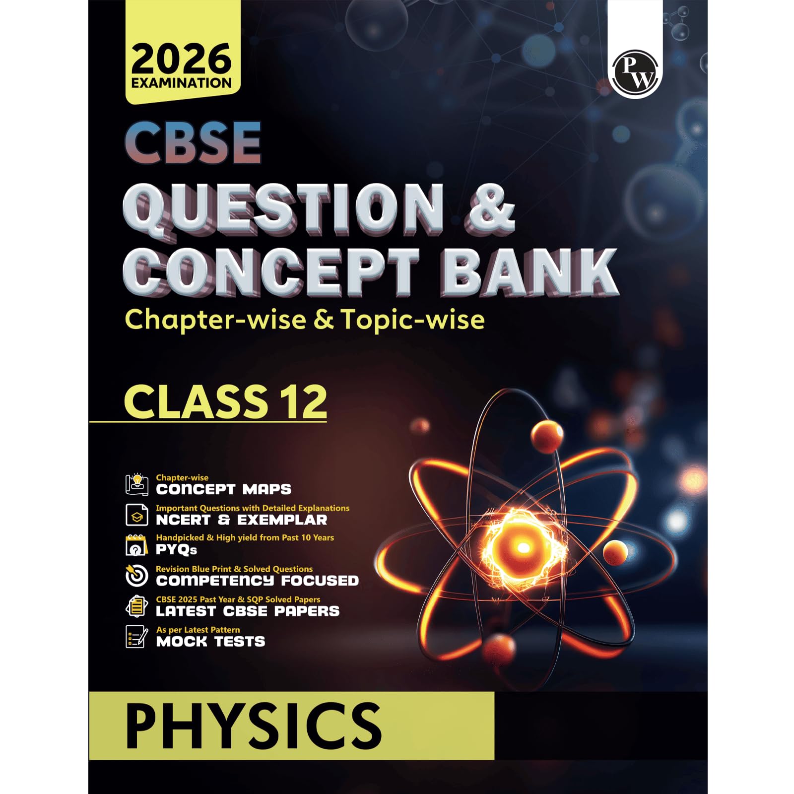 PW CBSE Question & Concept Bank (QCB) Class 12 Physics Chapter-wise and Topic-wise Solved Questions For 2026 Exams with 50% Competency Based Question [Paperback] PW