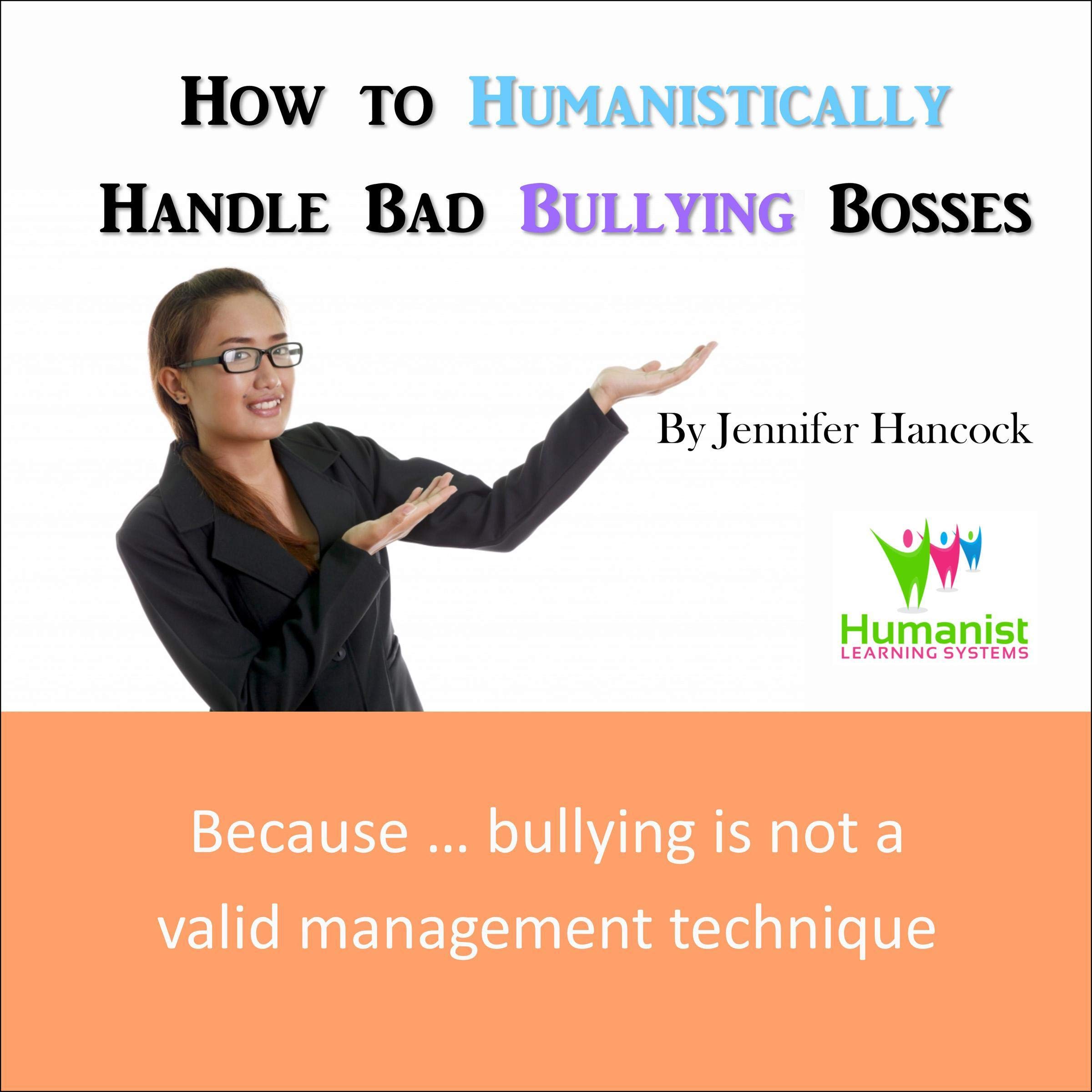 How to Humanistically Handle Bad Bullying Bosses