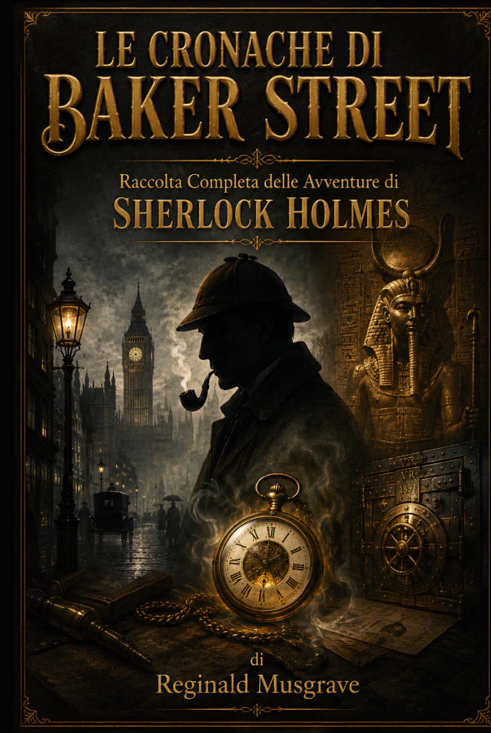 LE CRONACHE DI BAKER STREET: Raccolta Completa delle Avventure di Sherlock Holmes
