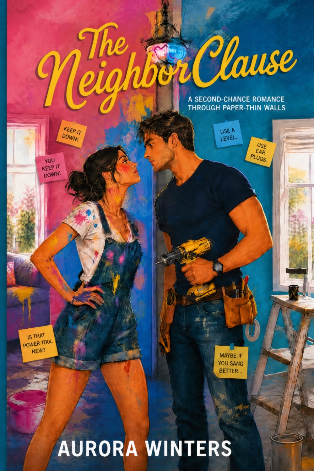 The Neighbor Clause: A Second-Chance Romance Through Paper-Thin Walls