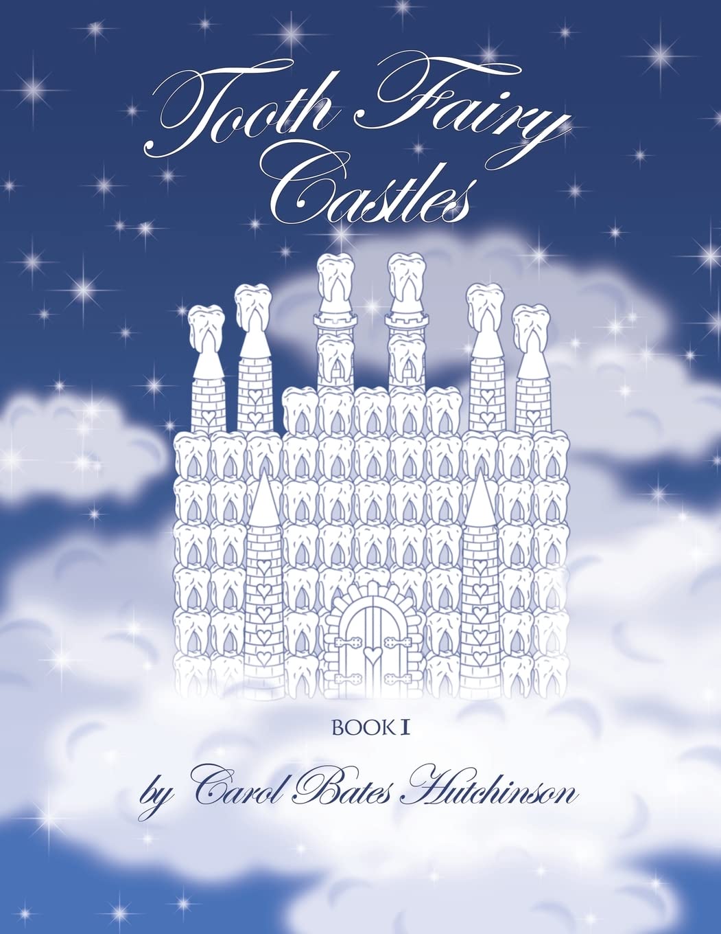 Tooth Fairy Castles: Hutchinson, Carol Bates Bates: 9781434346780