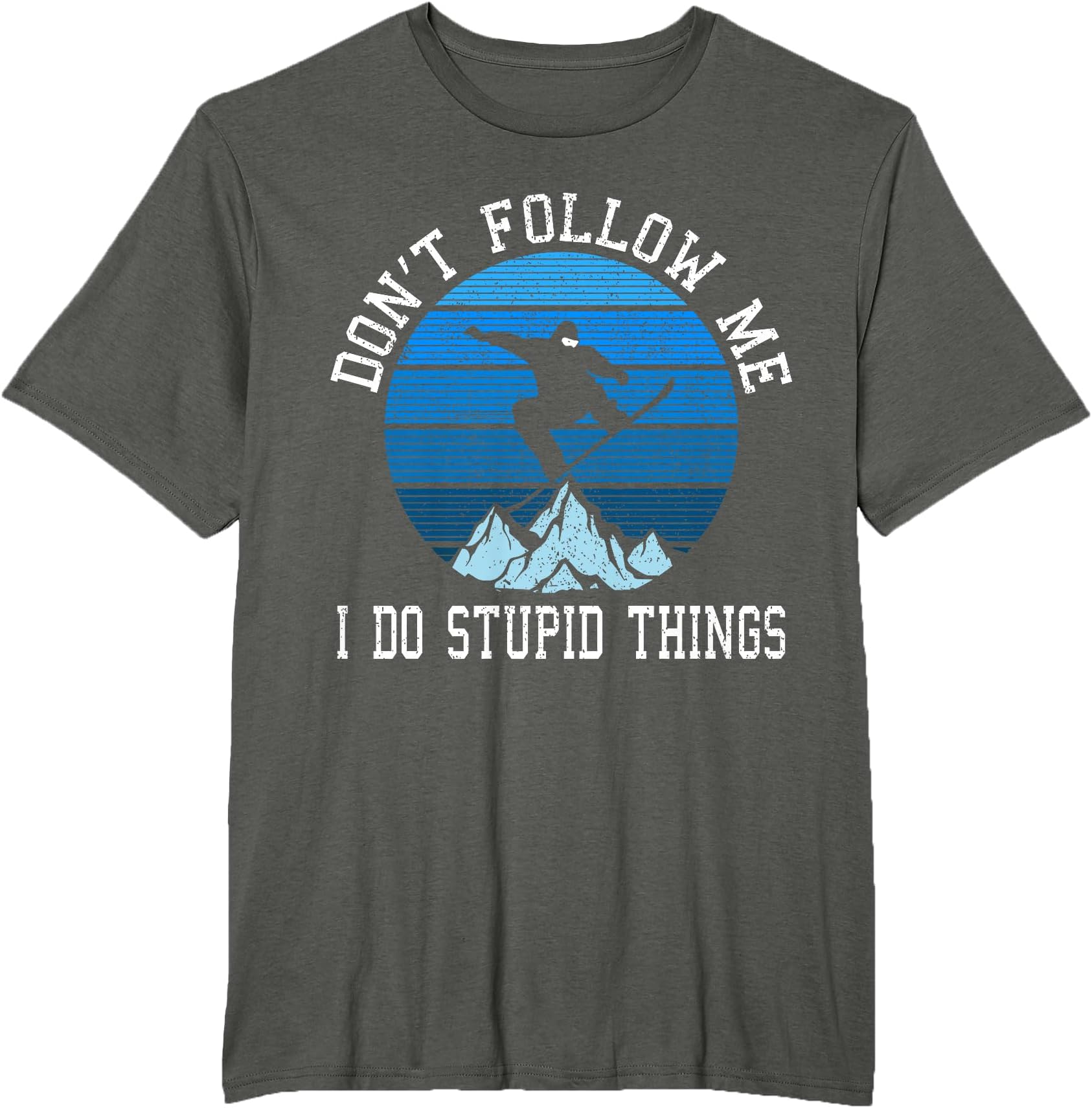Snowboard Don't Follow Me Snowboarder Freestyle Funny Gift T-Shirt