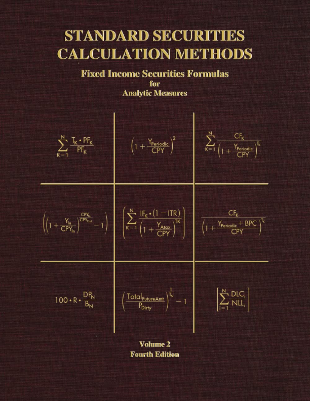 Standard Securities Calculation Methods - Fixed Income Securities Formulas for Analytic Measures: Volume 2