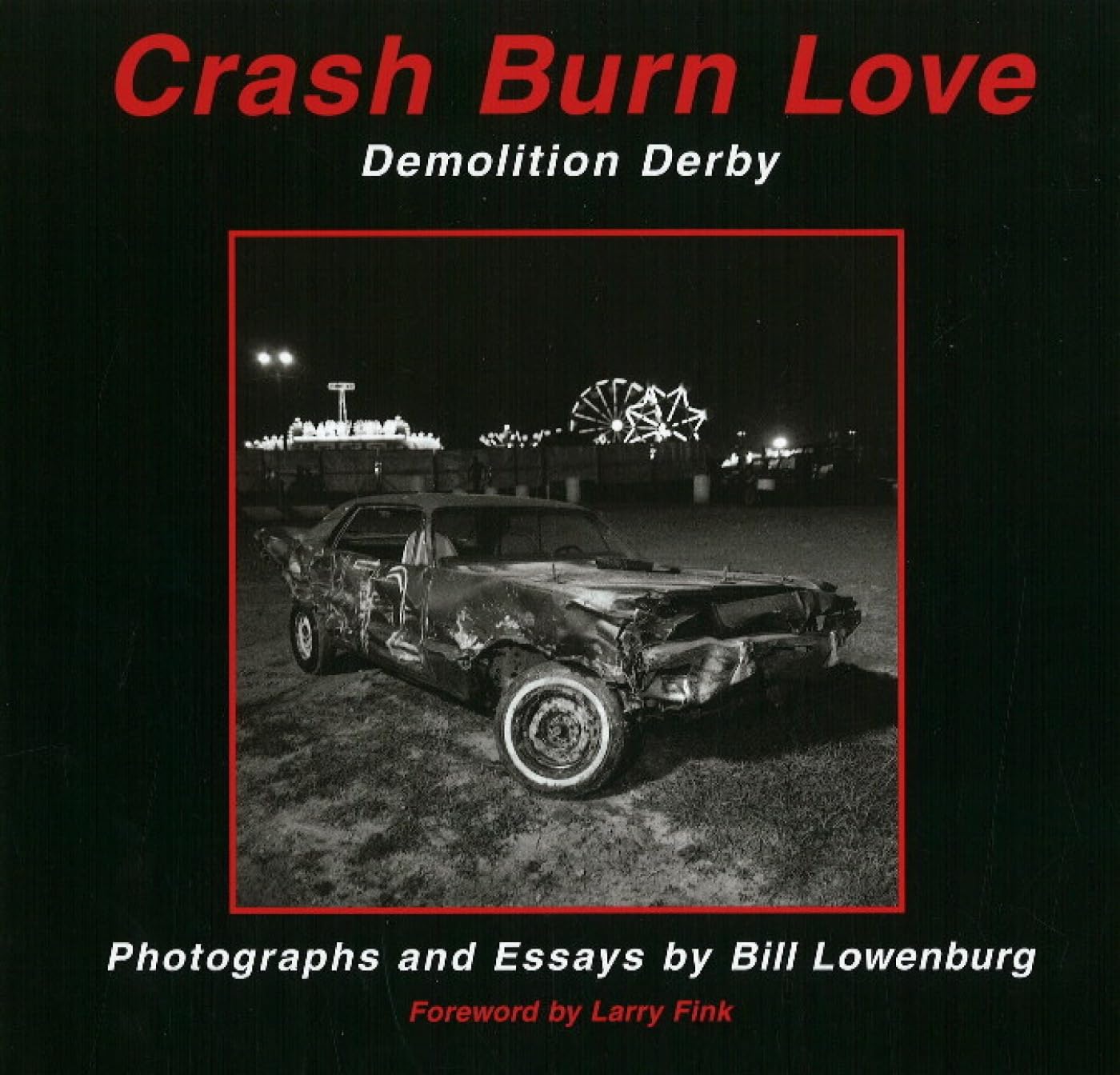 Crash Burn Love Demolition Derby culture américaine nostalgie auto et sport mécanique