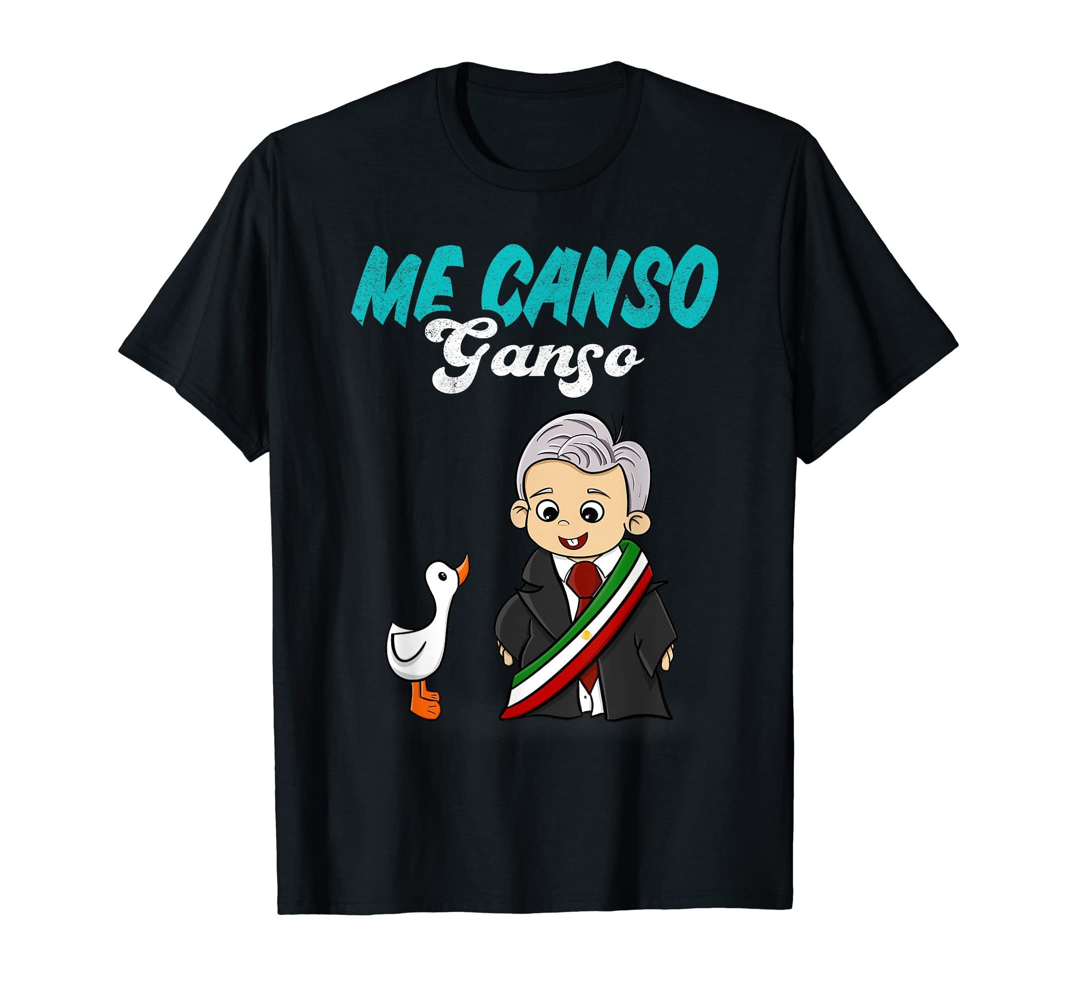 Me Canso Ganso Baby AMLO Cute Lopez Obrador Mexico T-ShirtOEKO-TEX STANDARD 100