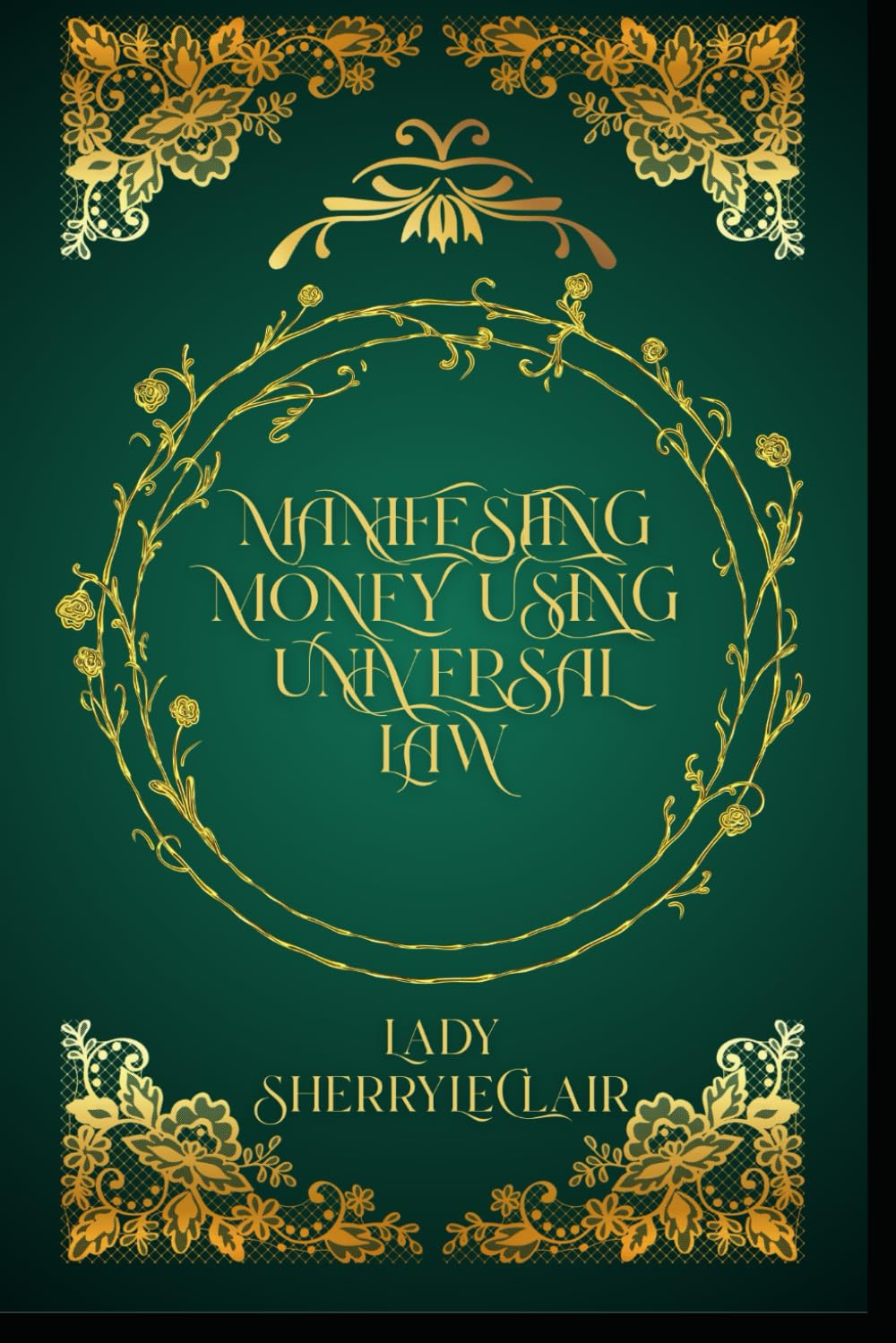 Manifesting Money Using Universal Law: Booklet