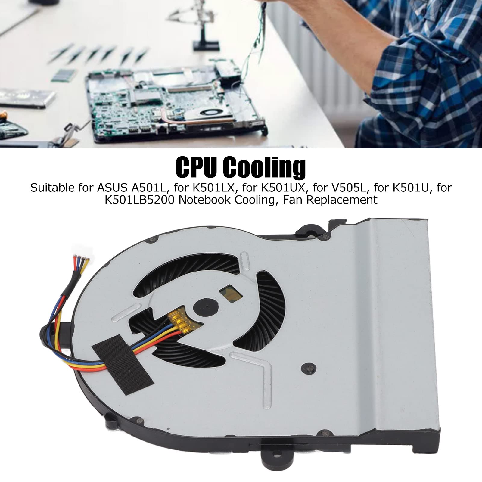 Raffreddamento CPU per, Ventola di Raffreddamento per Computer a 4 Pin DC 5V per A501L, per K501LX, per K501UX, per V505L, per K501U, per Notebook K501LB5200, Installazione