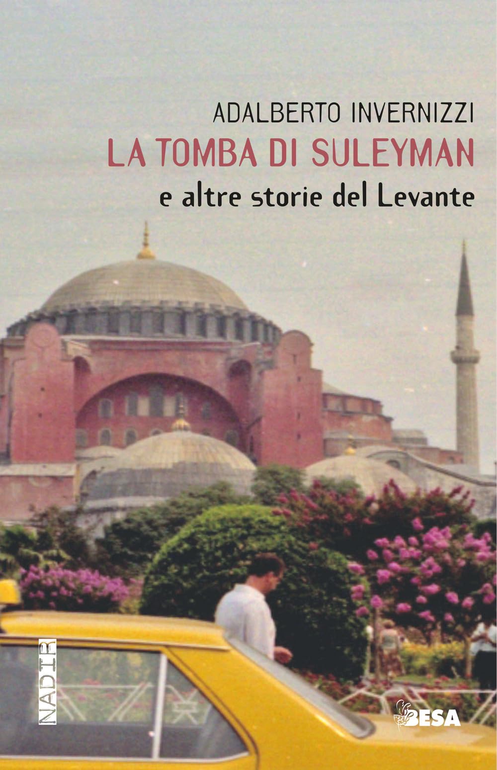 La Tomba Di Suleyman E Altre Storie Del Levante - 4