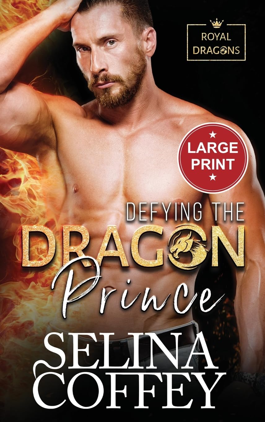Defying The Dragon Prince: A Shifter Hunter Paranormal Romance (Large Print Hardback) (2) (Royal Dragons (Large Print Hardback))