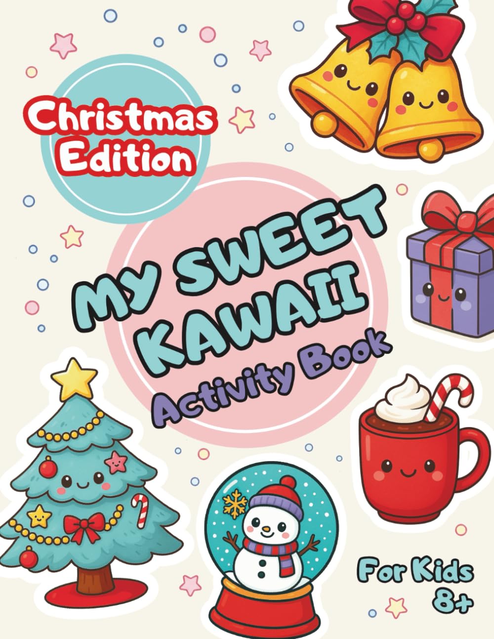 My Sweet Kawaii. Activity Book. Christmas Edition.: Fun Holiday Activities & Coloring Pages for Kids Ages 8+