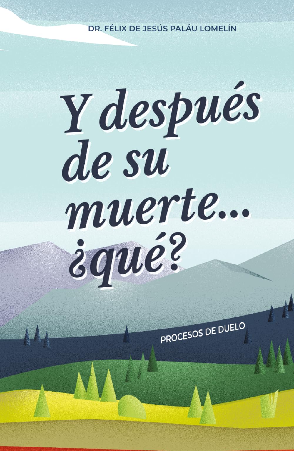 Y después de su muerte... ¿qué?: Procesos de duelo