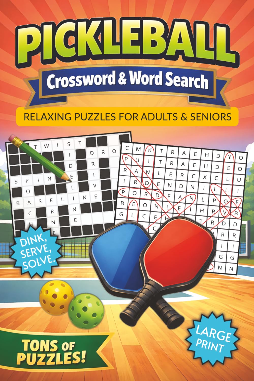 Pickleball Crossword and Word Search: Large Print Puzzles for Seniors & Adults, Hours of Relaxing Fun with Challenging Terms, Strategies, and Court ... & Fans, Holidays, Relaxation & Vacations